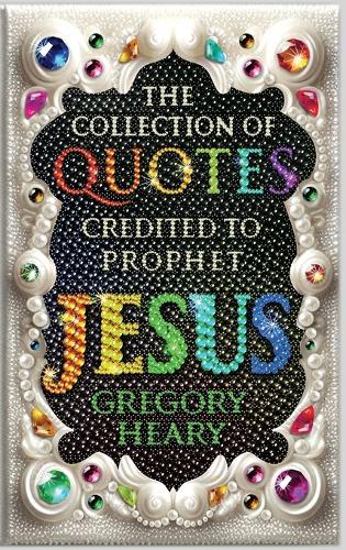 The Collection of Quotes Credited to Prophet Jesus