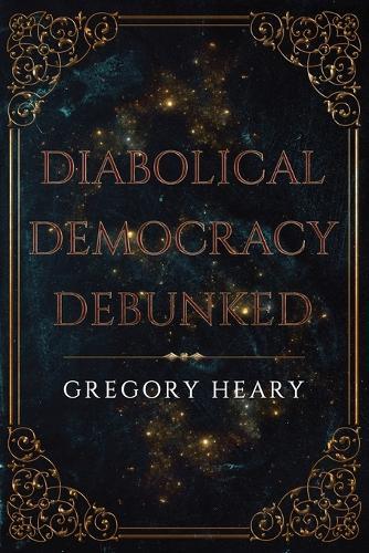 Diabolical Democracy Debunked