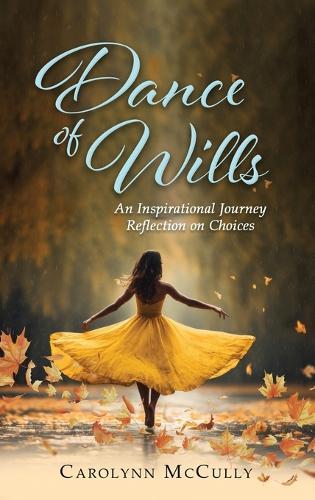 Dance of Wills: An Inspirational Journey Reflection on Choices