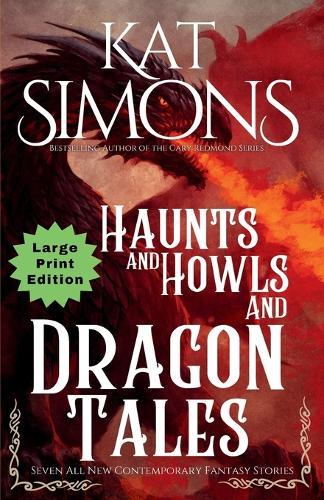 Haunts and Howls and Dragon Tales: Large Print Edition