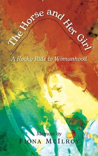 The Horse and Her Girl: A Rocky Ride to Womanhood
