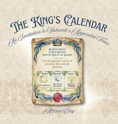 The King's Calendar: An Invitation to Yahweh's Appointed Times