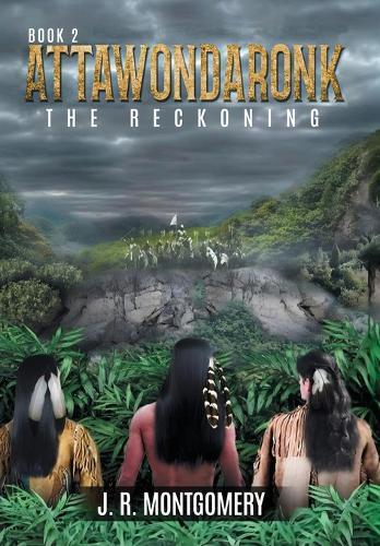 Attawondaronk: The Reckoning