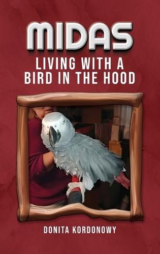 Midas Living with a Bird in the Hood