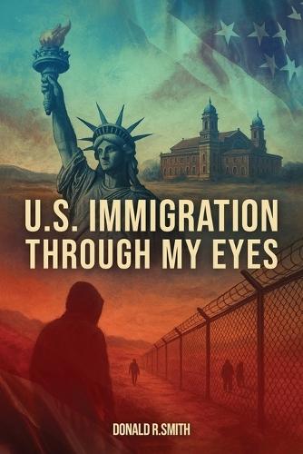 U.S. Immigration Through My Eyes