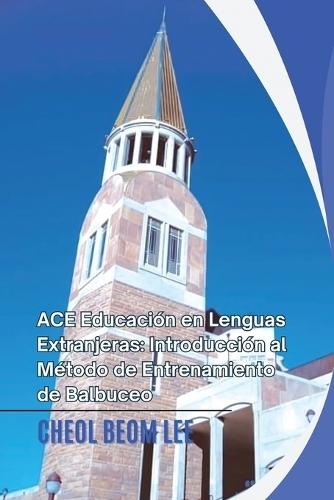 ACE Educación en Lenguas Extranjeras: Introducción al Método de Entrenamiento de Balbuceo