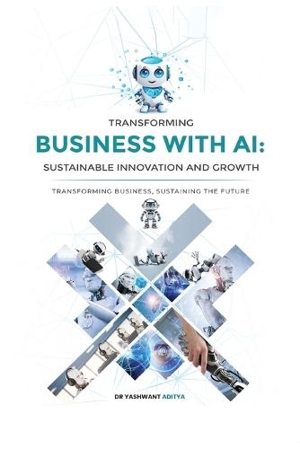 Transforming Business with AI: Sustainable Innovation and Growth