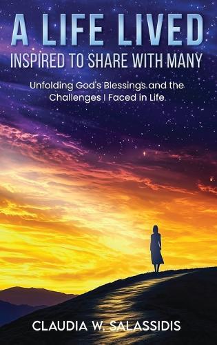 A Life Lived Inspired To Share With Many