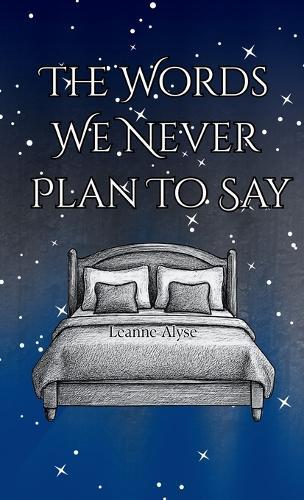 The Words We Never Plan To Say