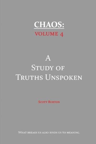 Chaos: A Study of Truths Unspoken