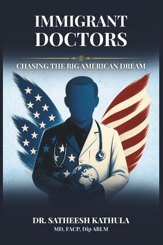 Immigrant Doctors: Chasing The Big American Dream