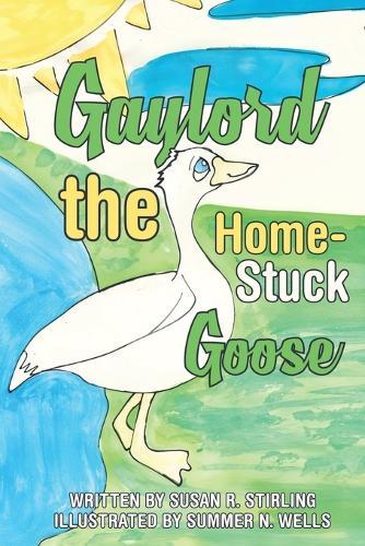 Gaylord the Home-Stuck Goose