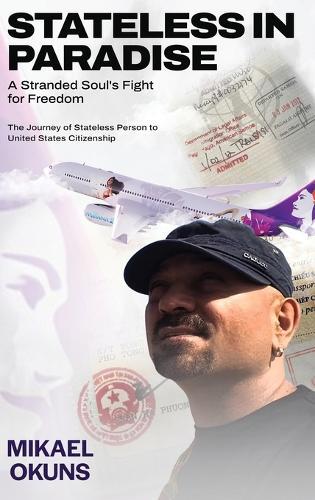 Stateless in Paradise: A Stranded Souls Fight for Freedom