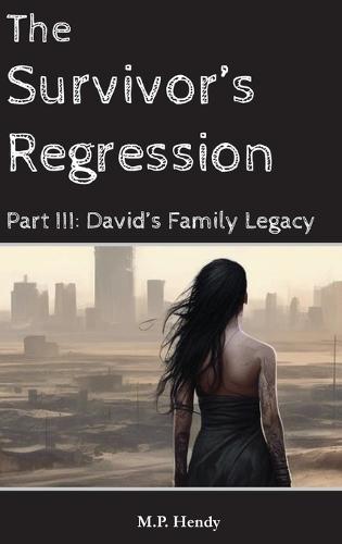 The Survivor's Regression Part 3: David's Family Legacy