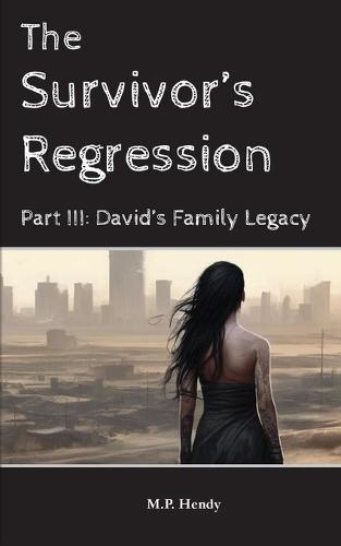 The Survivor's Regression Part 3: David's Family Legacy