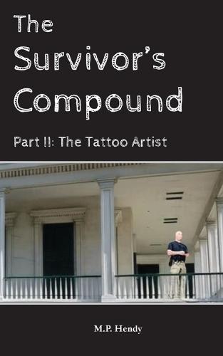 The Survivor's Compound Part 2: The Tattoo Artist
