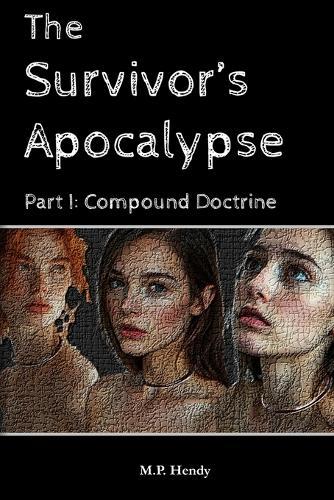 The Survivor's Apocalypse Part 1: Compound Doctrine