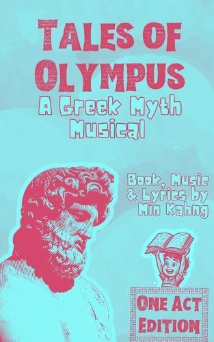 TALES OF OLYMPUS - A Greek Myth Musical (One Act Edition)