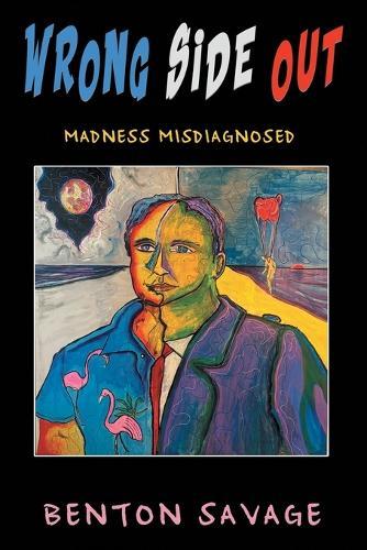 Wrong Side Out: Madness Misdiagnosed