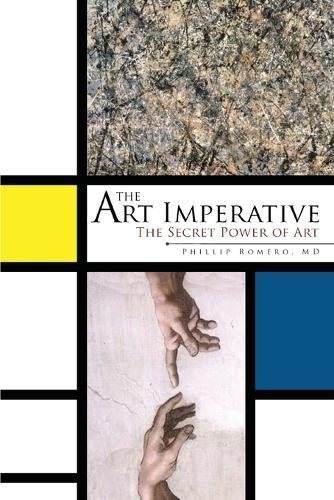The Art Imperative: The Secret Power of Art