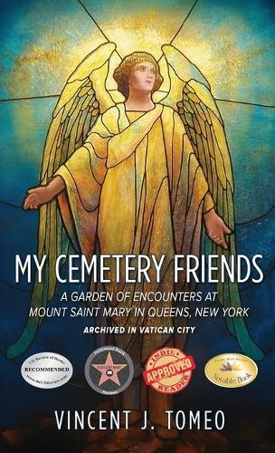 My Cemetery Friends: A Garden of Encounters at Mount Saint Mary in Queens, New York