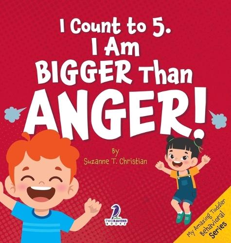 I Count to 5. I Am Bigger Than Anger!: Calming Affirmations for Big Feelings