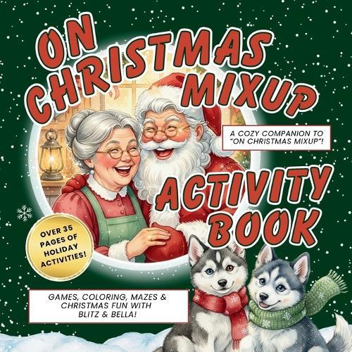 On Christmas Mix-Up: Blitz & Bella's North Pole Activity Book