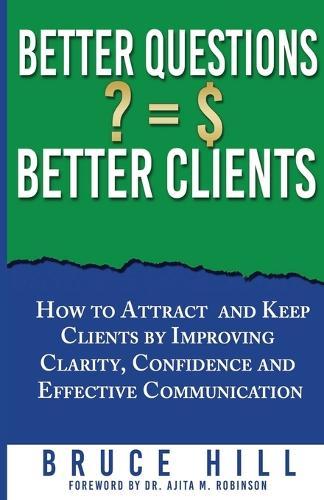 Better Questions Better Clients