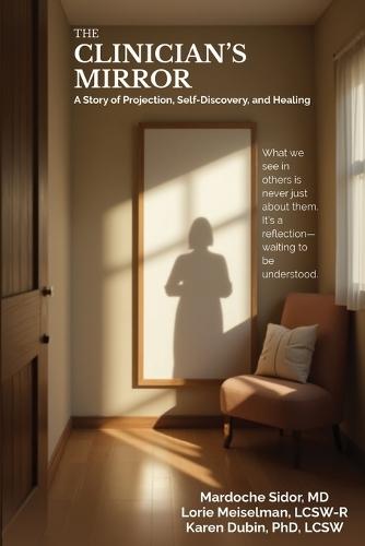 The Clinician's Mirror: A Story of Projection, Self-Discovery, and Healing