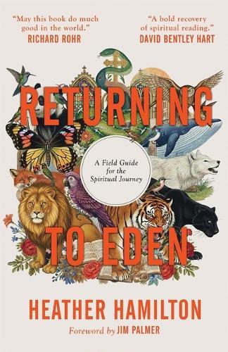 Returning to Eden: A Field Guide for the Spiritual Journey