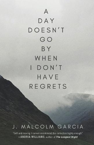 A Day Doesn't Go By When I Don't Have Regrets