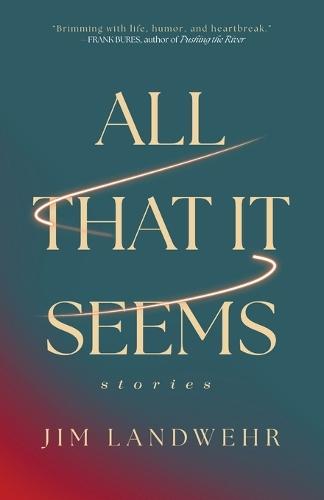All That It Seems: Stories