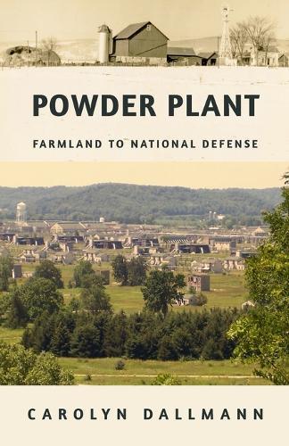 Powder Plant: Farmland to National Defense