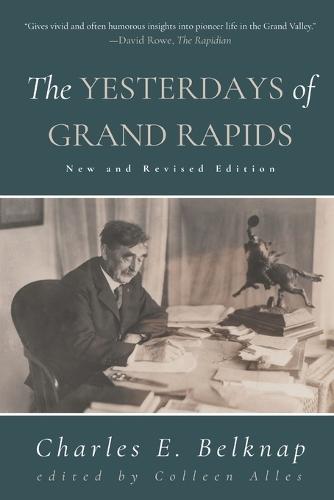 The Yesterdays of Grand Rapids