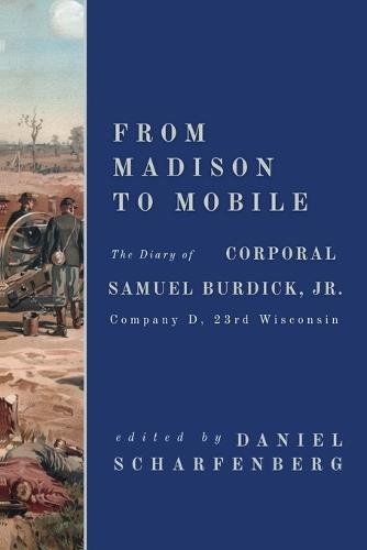 From Madison to Mobile: Company D, 23rd Wisconsin