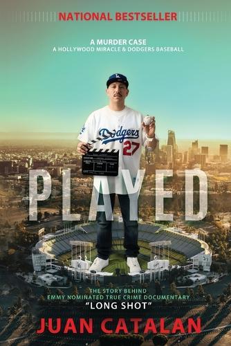 Played: A Murder Case A Hollywood Miracle & Dodgers Baseball