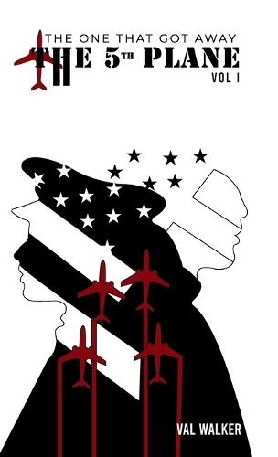 The Fifth Plane: THE ONE THAT GOT AWAY (Vol I.)