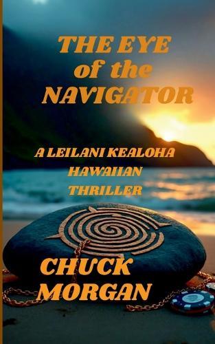 The Eye of the Navigator: A Leilani Kealoha Hawaiian Thriller