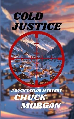 Cold Justice, A Buck Taylor Mystery (Book 14)