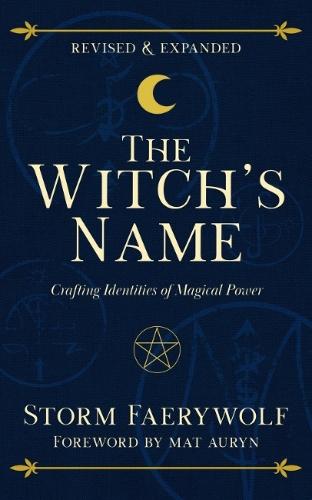 The Witch's Name: Crafting Identities of Magical Power (Revised & Expanded)