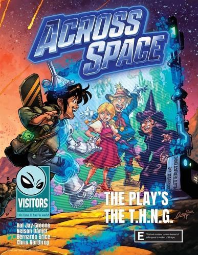 The Play's the T.H.N.G.: Book 3 in the ""Across Space"" series
