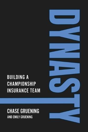 Dynasty: Building a Championship Insurance Team