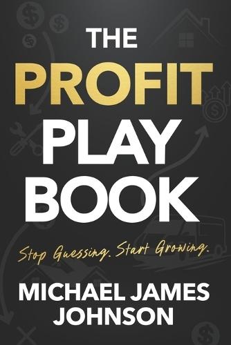 The Profit Playbook: Stop Guessing. Start Growing.