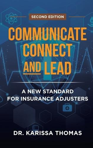 Communicate, Connect, and Lead: A New Standard for Insurance Adjusters