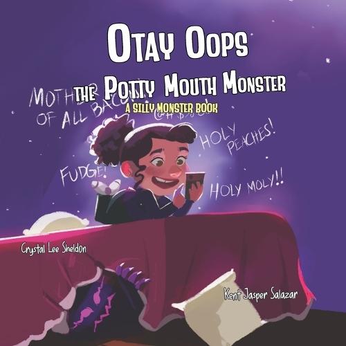 Otay Oops the Potty Mouth Monster: A Silly Monster Book About Using Kind Words and Thinking Before You Speak