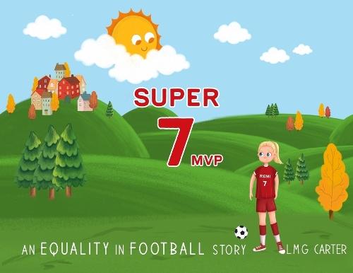 Super 7 MVP: An Equality in Football story