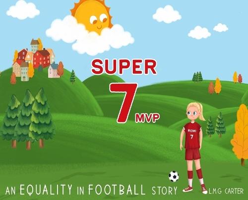 Super 7 MVP: An Equality in Football story