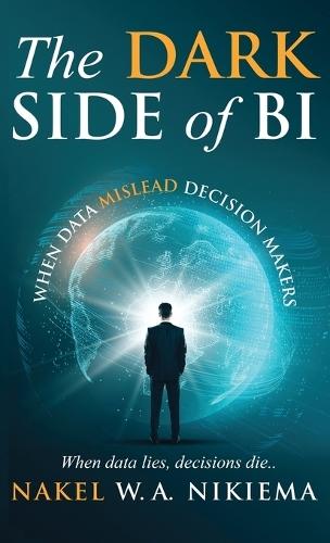 The Dark Side of BI - When data mislead decision-makers