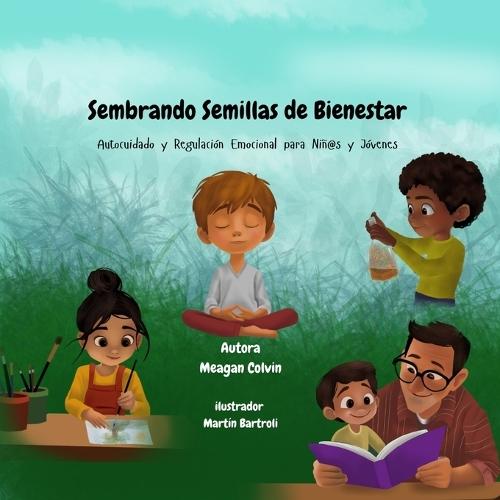 Sembrando Semillas de Bienestar: Autocuidado y Regulación Emocional para Niñ@s y Jóvenes