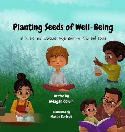 Planting Seeds of Well-Being: Self-Care and Emotional Regulation for Kids and Teens